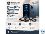 Phone 12 Pro Speaker Repair Replacement Service