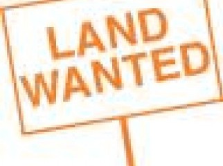 Land Wanted Land Wanted Land Wanted URGENT