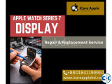 Apple Watch Series 7 Display Repair Replacement Service